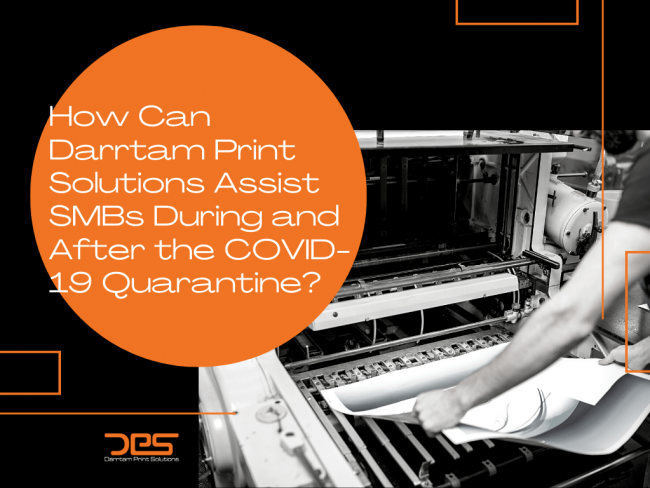 How Can Darrtam Print Solutions Assist SMBs During and After the COVID-19 Quarantine?