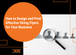 How to Design and Print Effective Hiring Flyers for Your Business | Darrtam